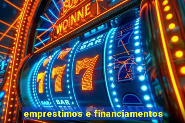 emprestimos e financiamentos